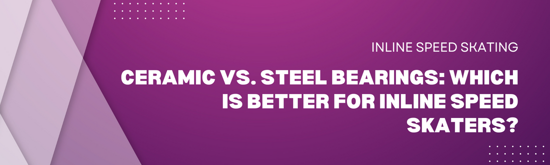 Ceramic vs. Steel Bearings: Which is Better for Inline Speed Skaters?